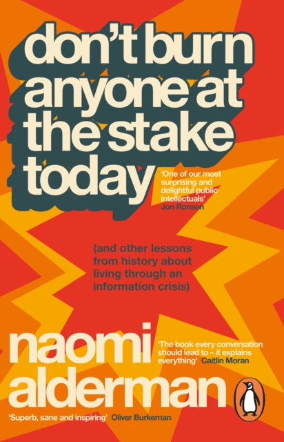 Don’t Burn Anyone at the Stake Today by Naomi Alderman