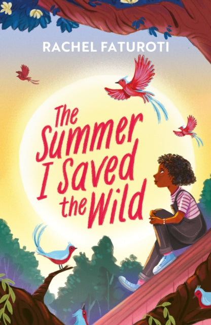 The Summer I Saved the Wild : An uplifting and empowering read about making a difference! by Rachel Faturoti