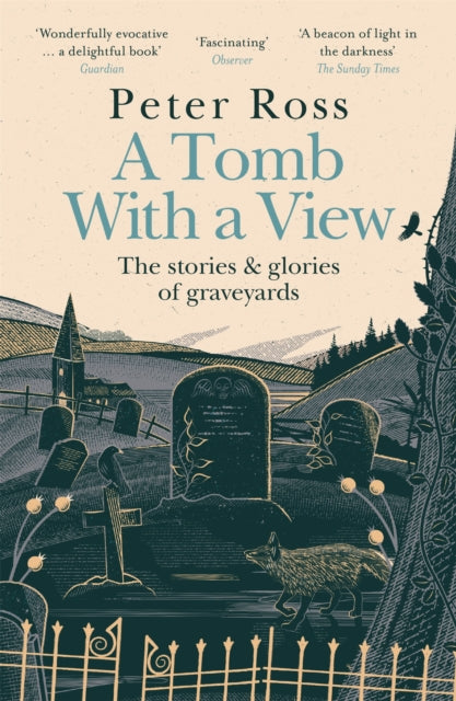 A Tomb With a View – The Stories & Glories of Graveyards by Peter Ross