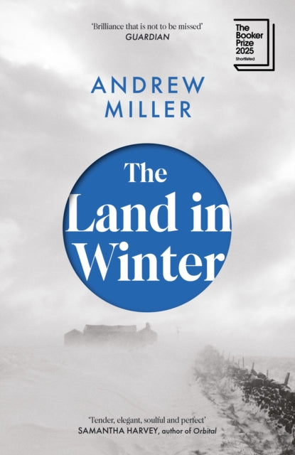 The Land in Winter : Shortlisted for the Booker Prize 2025 by Andrew Miller