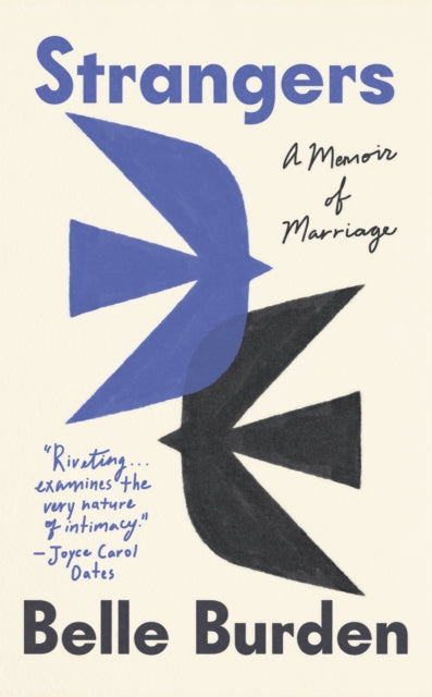 Strangers : A Memoir of Marriage by Belle Burden