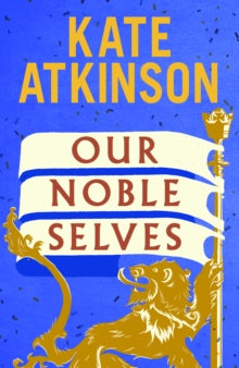 Our Noble Selves by Kate Atkinson