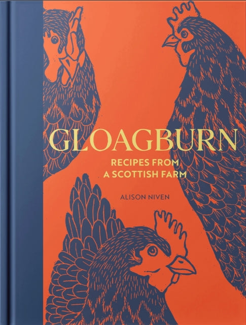 Gloagburn : Recipes from a Scottish Farm by Alison Niven