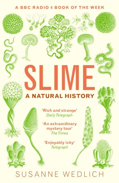 Slime : A Natural History by Susanne Wedlich