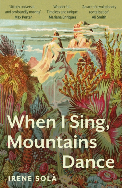 When I Sing, Mountains Dance by Irene Sola