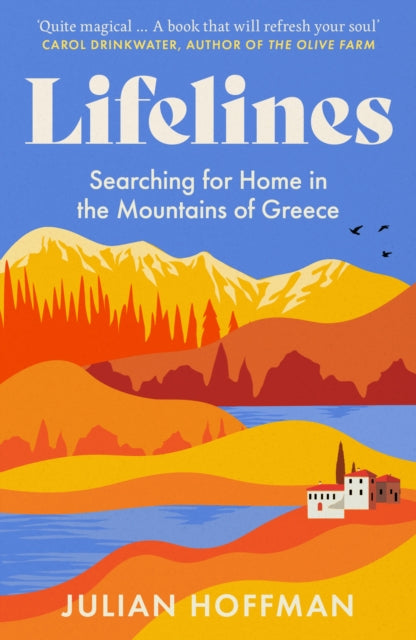 Lifelines : Searching for Home in the Mountains of Greece by Julian Hoffman