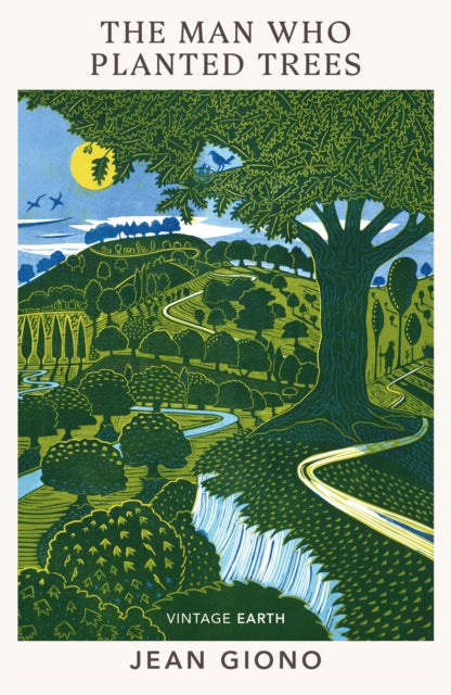 The Man Who Planted Trees : A novel from the Vintage Earth collection by Jean Giono