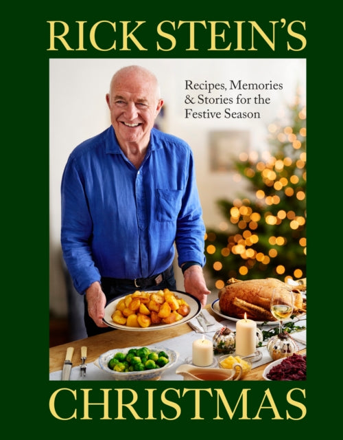Rick Stein's Christmas : Recipes, Memories & Stories for the Festive Season by Rick Stein