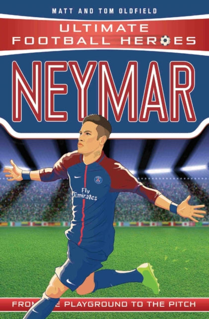 Neymar : F.C. Barcelona by Tom Oldfield and Matt Oldfield