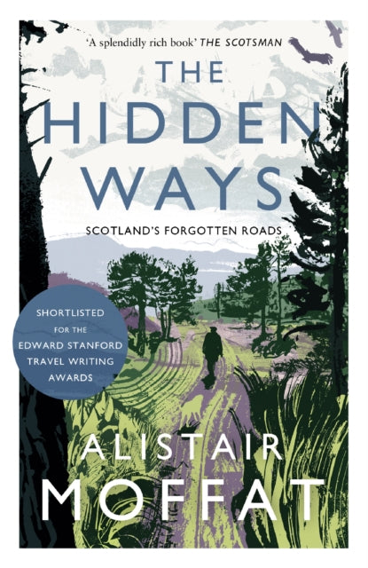 The Hidden Ways : Scotland's Forgotten Roads by Alistair Moffat