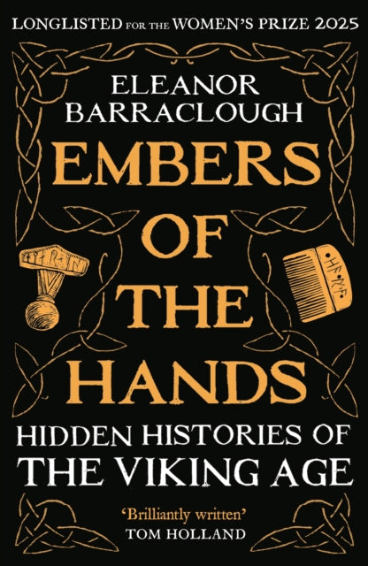 Embers of the Hands : Hidden Histories of the Viking Age by Eleanor Barraclough