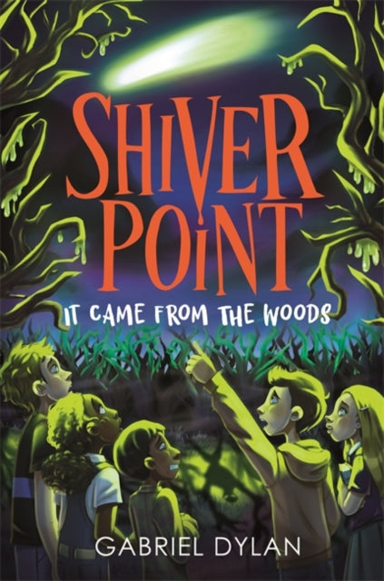 Shiver Point: It Came from the Woods by Gabriel Dylan