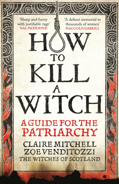 HOW TO KILL A WITCH : A Guide For The Patriarchy by Claire Mitchell and Zoe Venditozzi