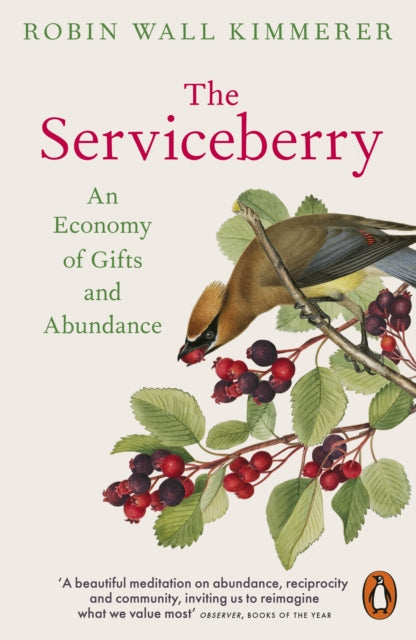 The Serviceberry : An Economy of Gifts and Abundance by Robin Wall Kimmerer