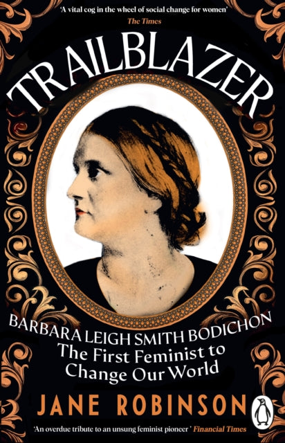Trailblazer: The First Feminist to Change Our World by Jane Robinson