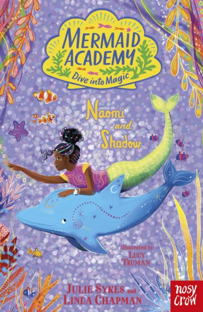 Mermaid Academy: Naomi and Shadow by Julie Sykes and Linda Chapman