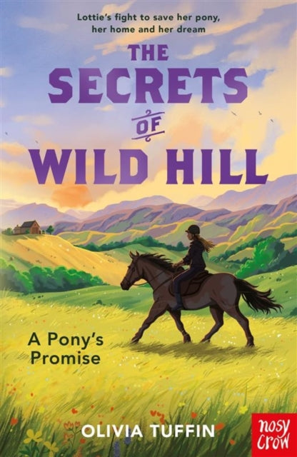 The Secrets of Wild Hill: A Pony's Promise by Olivia Tuffin