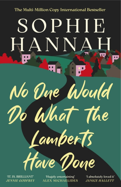 No One Would Do What The Lamberts Have Done by Sophie Hannah