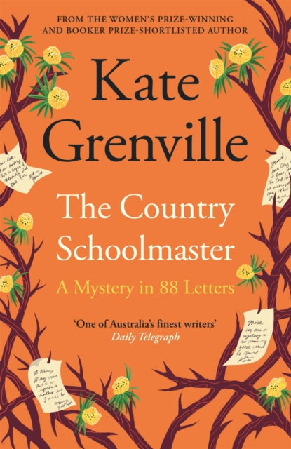 The Country Schoolmaster : A Mystery in 88 Letters by Kate Grenville