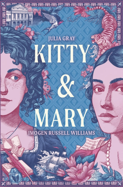 Kitty and Mary : The Forgotten Bennet Sisters by Julia Gray and Imogen Russell Williams