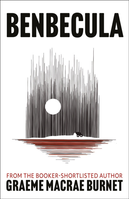 Benbecula : Darkland Tales by Graeme Macrae Burnet