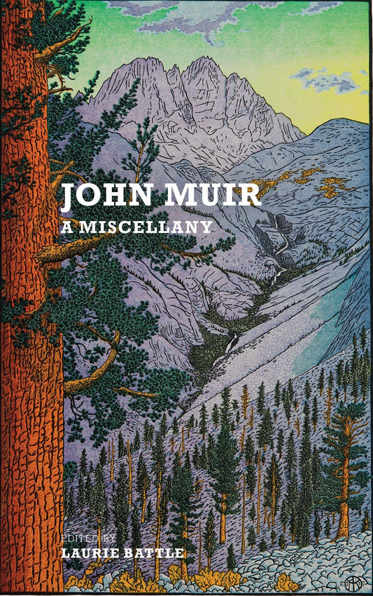 John Muir: A Miscellany edited by Laurie Battle