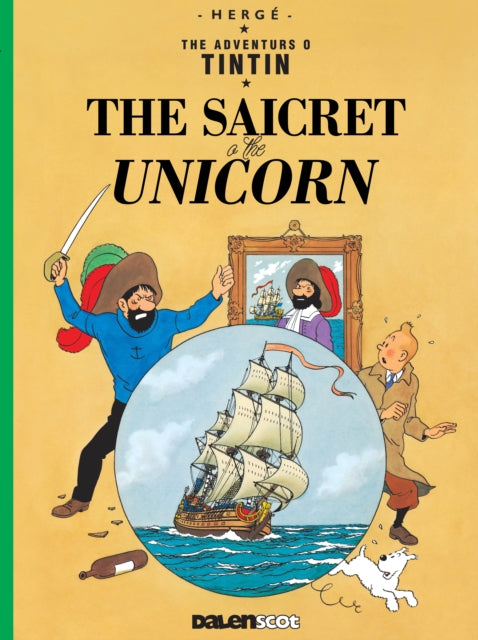 Tintin: The Saicret o the Unicorn (Tintin in Scots) by Herge