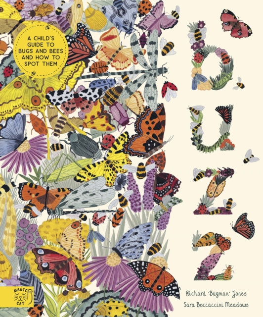 Buzz : A child's guide to bugs and bees and how to spot them by Richard Jones