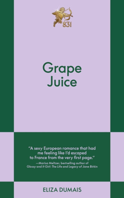 Grape Juice : An 831 Stories Romance by Eliza Dumais