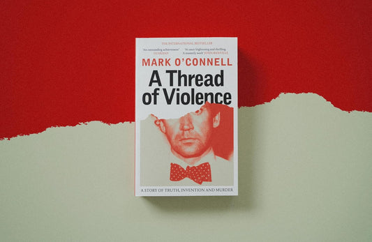 A Thread of Violence by Mark O’Connell