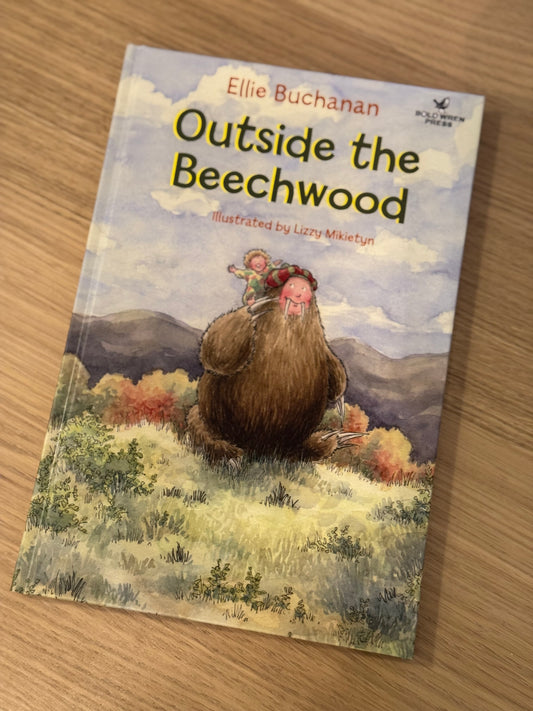 Outside the Beechwood – by Ellie Buchanan, illustrated by Lizzy Mikietyn