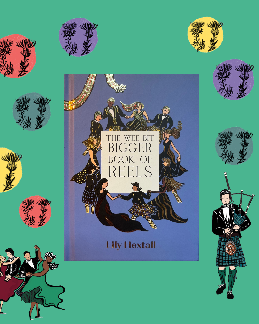 The Wee Bit Bigger Book of Reels by Lily Hextall