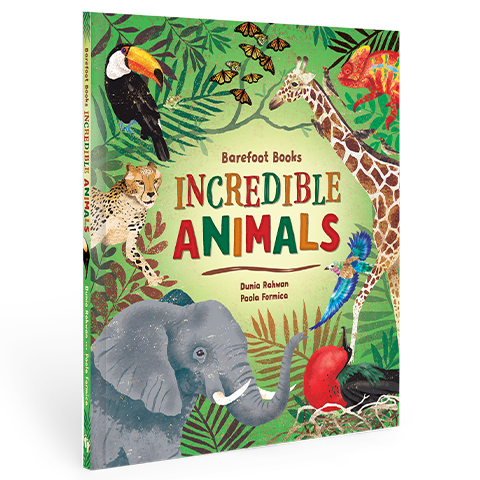 Barefoot Books Incredible Animals - Children's Book