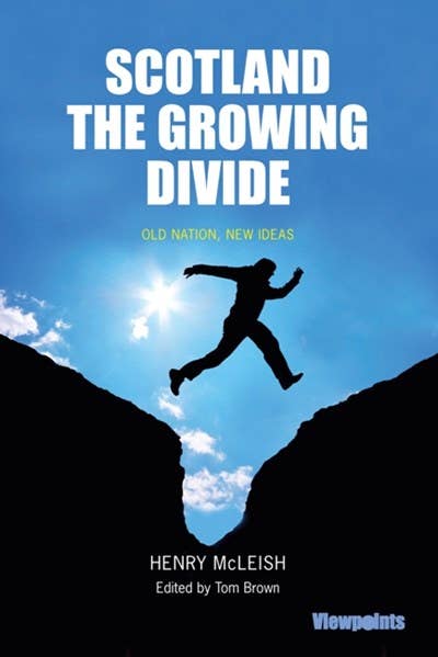 Scotland The Growing Divide by Tom Brown & Henry McLeish