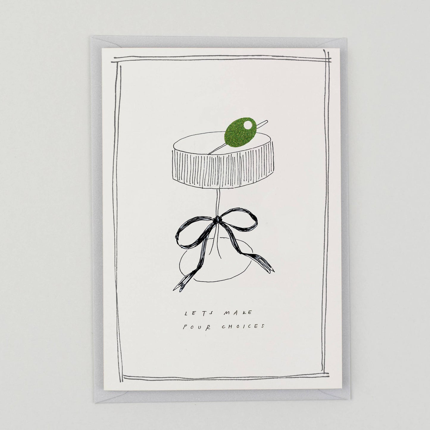 Lets Make Pour Choices - Hand Finished Card