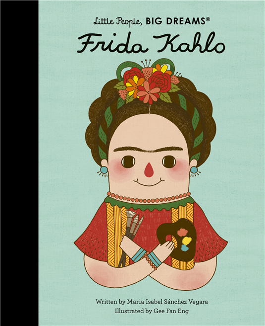 Little People Big Dreams: Frida Kahlo