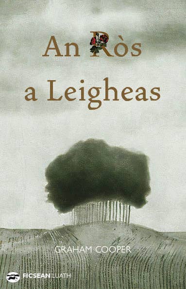 An Ròs a Leigheas by Graham Cooper