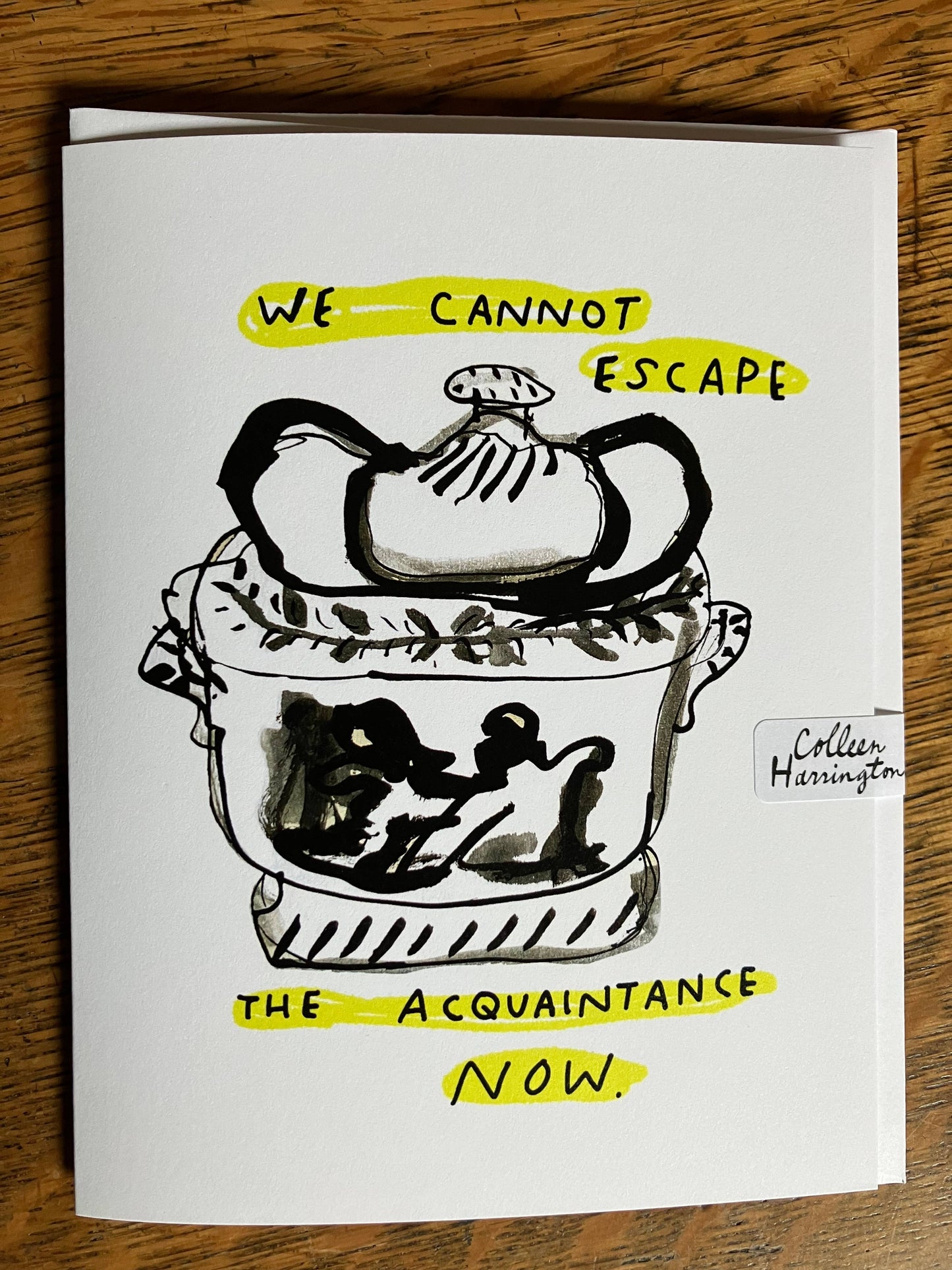 A2 Greeting Card - We Cannot Escape the Acquaintance Now
