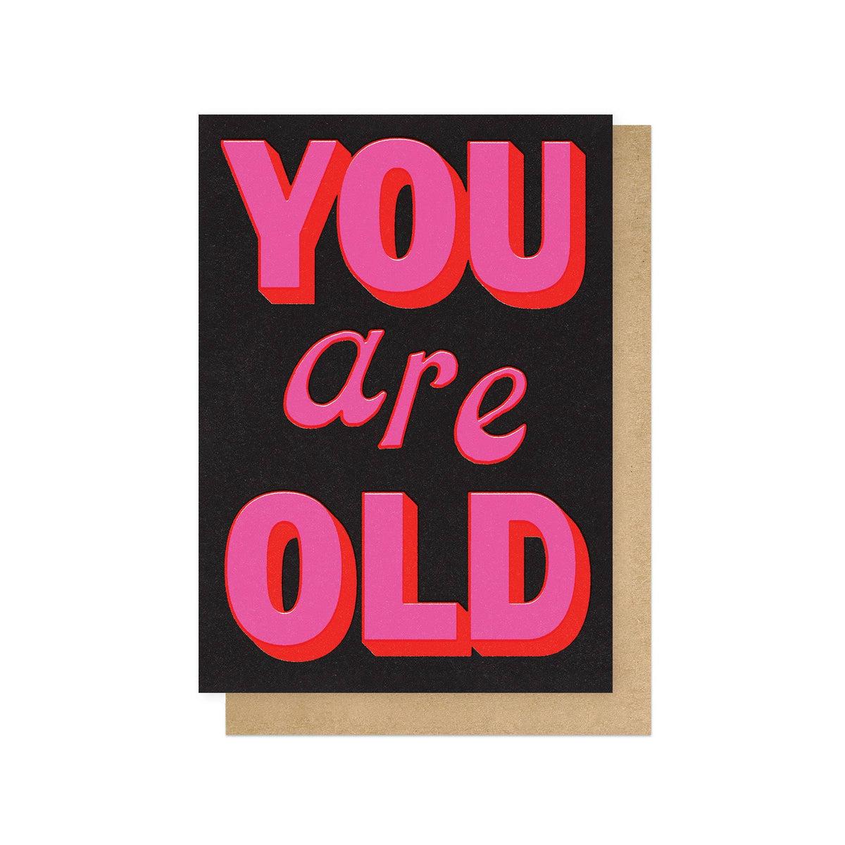 You Are Old (Pink) Greetings Card Pack of 6